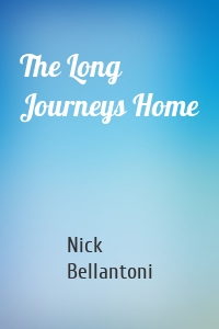 The Long Journeys Home