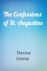 The Confessions of St. Augustine