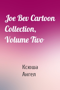 Joe Bev Cartoon Collection, Volume Two