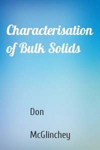 Characterisation of Bulk Solids