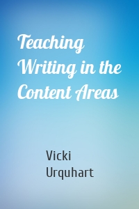 Teaching Writing in the Content Areas