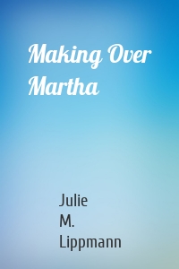 Making Over Martha