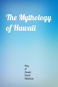 The Mythology of Hawaii