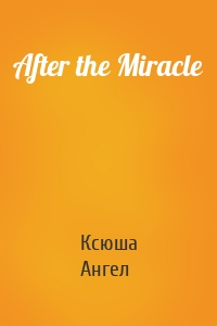 After the Miracle