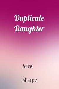 Duplicate Daughter