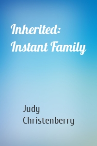 Inherited: Instant Family