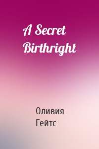 A Secret Birthright