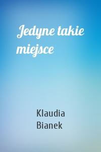 Jedyne takie miejsce