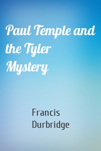 Paul Temple and the Tyler Mystery