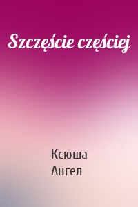 Szczęście częściej
