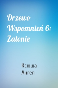 Drzewo Wspomnień 6: Zatonie