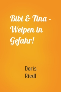Bibi & Tina - Welpen in Gefahr!
