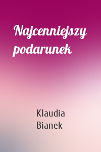 Najcenniejszy podarunek