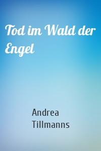 Tod im Wald der Engel