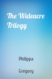 The Wideacre Trilogy