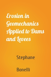 Erosion in Geomechanics Applied to Dams and Levees