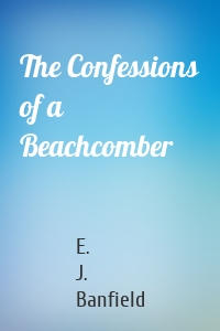 The Confessions of a Beachcomber