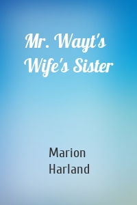 Mr. Wayt's Wife's Sister