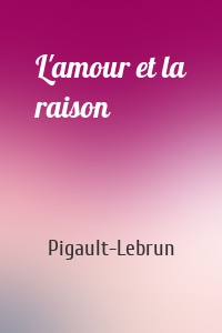 L'amour et la raison