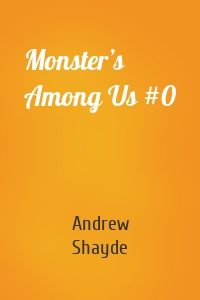 Monster’s Among Us #0