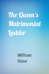 The Queen's Matrimonial Ladder