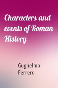 Characters and events of Roman History