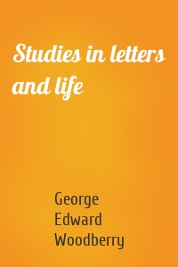 Studies in letters and life