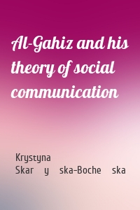 Al-Gahiz and his theory of social communication