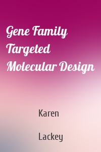 Gene Family Targeted Molecular Design