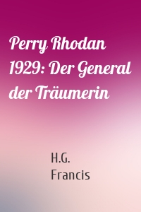 Perry Rhodan 1929: Der General der Träumerin
