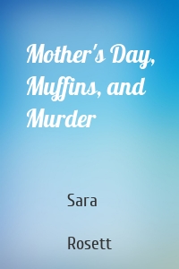 Mother's Day, Muffins, and Murder