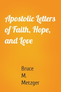 Apostolic Letters of Faith, Hope, and Love