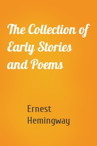 The Collection of Early Stories and Poems