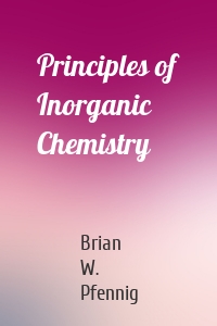 Principles of Inorganic Chemistry