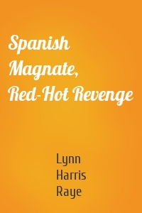 Spanish Magnate, Red-Hot Revenge
