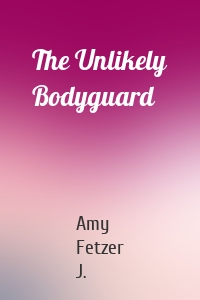 The Unlikely Bodyguard