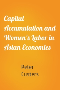 Capital Accumulation and Women's Labor in Asian Economies