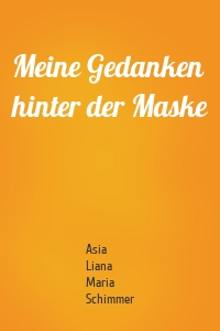 Meine Gedanken hinter der Maske