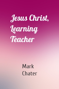 Jesus Christ, Learning Teacher
