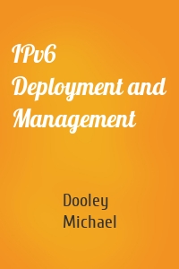 IPv6 Deployment and Management
