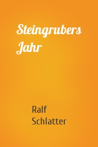 Steingrubers Jahr