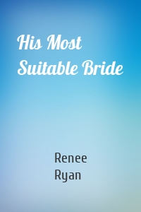 His Most Suitable Bride