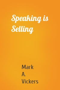 Speaking is Selling