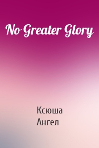 No Greater Glory