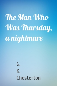 The Man Who Was Thursday, a nightmare