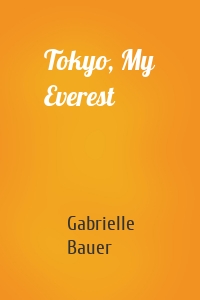 Tokyo, My Everest