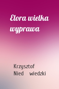 Elora wielka wyprawa