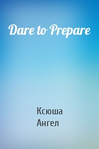 Dare to Prepare