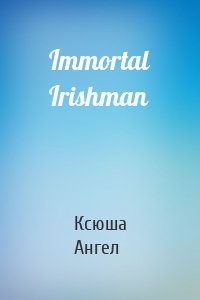Immortal Irishman