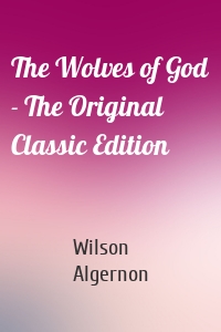 The Wolves of God - The Original Classic Edition